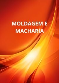 moldagem-e-macharia